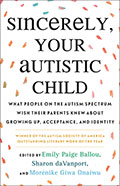 Sincerely, Your Autistic Child