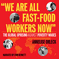 "We Are All Fast-Food Workers Now"